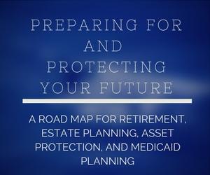Preparing for and Protecting your Future Preparing for and Protecting your Future