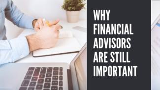 why financial advisors are still important