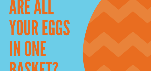 are all your eggs in one basket-