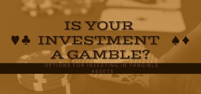 is your investment a gamble_