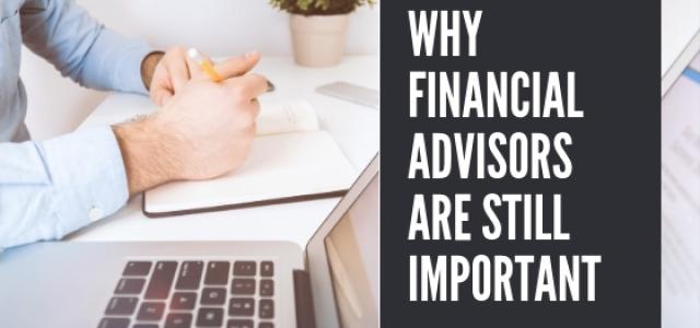 why financial advisors are still important
